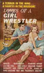Loves of a Girl Wrestler by Ben West